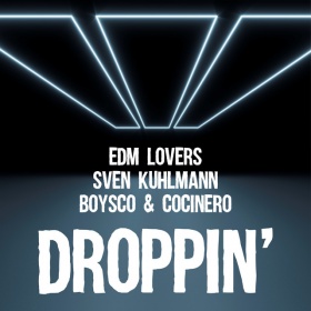 EDM LOVERS X SVEN KUHLMANN X BOYSCO & COCINERO - DROPPIN‘